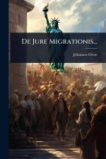 De Jure Migrationis...