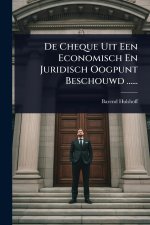De Cheque Uit Een Economisch En Juridisch Oogpunt Beschouwd ......