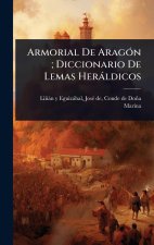Armorial De AragÃ3n; Diccionario De Lemas Heràldicos