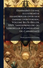 Danmarks fauna; illustrerede haandbÃ, ger over den danske dyreverden.. Volume Bd.76 (Biller, XXIV. Sandspringere og LÃ, bebiller [Cicindelidae og Cara