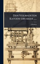 Den Volmaekten Katoen-drukker ......