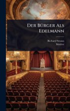 Der BÃ1/4rger Als Edelmann