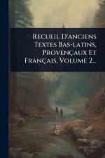 Recueil D'anciens Textes Bas-latins, Provençaux Et Français, Volume 2...