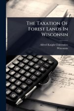 The Taxation Of Forest Lands In Wisconsin