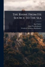 The Rhine From Its Source To The Sea