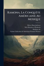Ramona, La ConquÃate AmÃ(c)ricaine Au Mexique