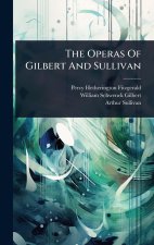The Operas Of Gilbert And Sullivan