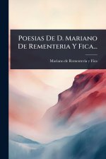 Poesias De D. Mariano De Rementeria Y Fica...