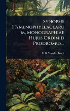 Synopsis Hymenophyllacearum, Monographiae Hujus Ordinid Prodromus...