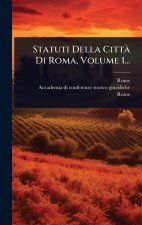 Statuti Della CittÃ Di Roma, Volume 1...