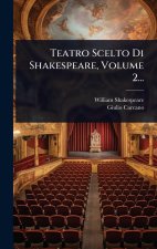 Teatro Scelto Di Shakespeare, Volume 2...