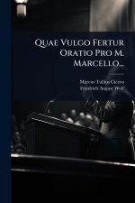 Quae Vulgo Fertur Oratio Pro M. Marcello...