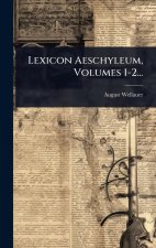 Lexicon Aeschyleum, Volumes 1-2...