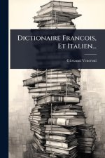 Dictionaire Francois, Et Italien...