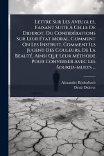 Lettre Sur Les Aveugles, Faisant Suite Ã Celle De Diderot, Ou ConsidÃ(c)rations Sur Leur Ãtat Moral, Comment On Les Instruit, Comment Ils