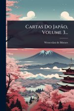 Cartas Do JapÃ£o, Volume 3...
