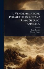 Il Vendemmiatore, Poemetto In Ottava Rima Di Luigi Tansillo...
