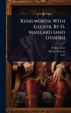 Kenilworth. With Illustr. By D. Maillard [and Others]