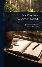 My Garden Acquaintance