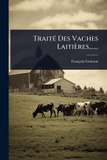 TraitÃ(c) Des Vaches Laitières, ......