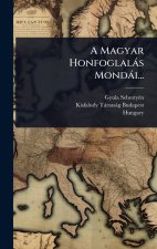 A Magyar Honfoglalàs Mondài...