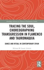 Tracing the Soul, Choreographing Transgression in Flamenco and Tauromaquia