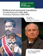 Access to History for the IB Diploma: Political and Economic Transitions: The Meiji Restoration (1853-1894) and the Russian Federation (1985-1999)