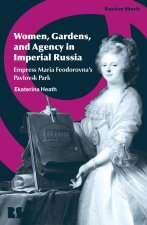 Women, Green Spaces and the Politics of Empowerment in Imperial Russia