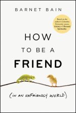 How to Be a Friend