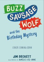 Buzz Sausage Wolf: and the Birthday Mystery