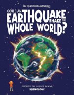 Could Earthquakes Shake the Whole World?
