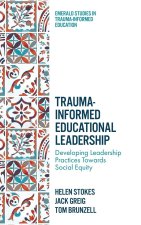 Trauma-Informed Educational Leadership