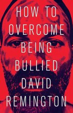 How to Overcome Being Bullied