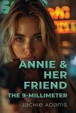 Annie & Her Friend the 9-Millimeter