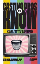 CASTING PROS KNOW REALITY TV EDITION TO Your Guide to Getting Cas