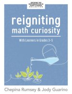 Reigniting Math Curiosity with Learners in Grades 3-6
