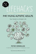 100+ Lifehacks for Young Autistic Adults for a Simpler Life with Autism