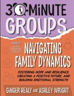 30-Minute Groups: Navigating Family Dynamics