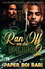 Ran Off On Da Plug 2