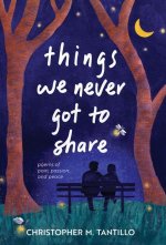 things we never got to share
