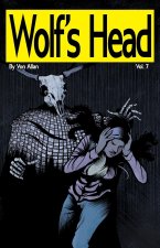 Wolf's Head Volume 7 - An Original Graphic Novel Series