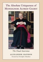The Absolute Uniqueness of Monsignor Alfred Gilbey