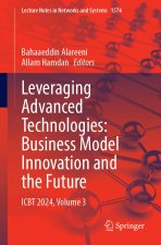 Leveraging Advanced Technologies: Business Model Innovation and the Future
