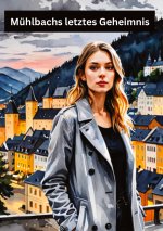 Mühlbachs letztes Geheimnis