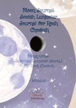 Moon Journal: Bilingual Jewish Lunisolar Journal for Rosh Chodesh