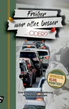 Früher war alles besser ... oder?