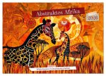 Abstraktes Afrika - Wilde Savanne in leuchtenden Farben (Wandkalender 2026 DIN A3 quer), CALVENDO Monatskalender