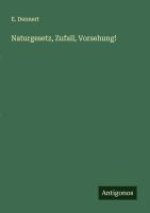 Naturgesetz, Zufall, Vorsehung!