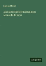 Eine Kinderheitserinnerung des Leonardo da Vinci