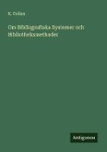 Om Bibliografiska Systemer och Bibliotheksmethoder
